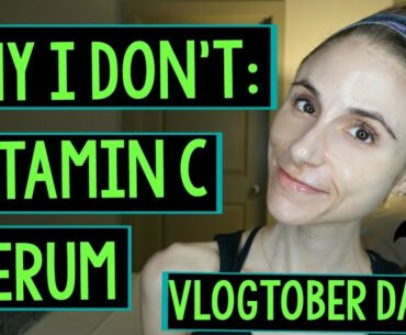 Vlogtober Day 25: WHY I DON’T USE VITAMIN C SERUM|Dr Dray