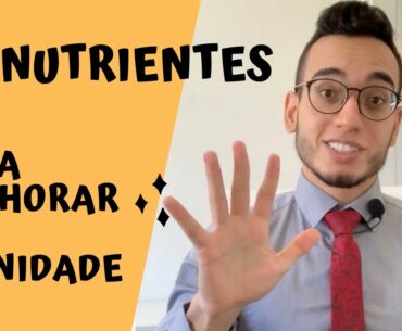 TOP 5 NUTRIENTES PARA MELHORAR SUA IMUNIDADE