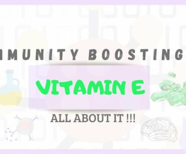 IMMUNITY BOOSTING | VITAMIN E