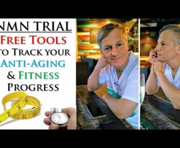 NMN Trial: Free Tools to check your Antiaging & Fitness Progress