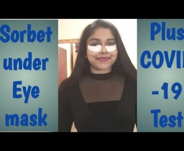 Getting rid of under eye dark marks | Sorbet vitamin E mask | COVID-19 test