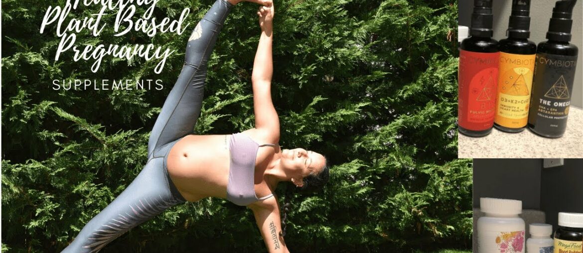 SUPPLEMENTS I take for a HEALTHY PLANT BASED PREGNANCY // Vegan Pregnancy Vitamins 3rd Trimester