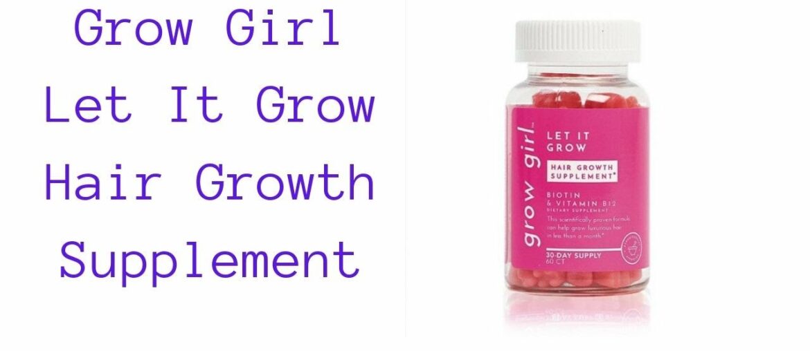 Grow Girl Let It Grow Hair Growth Vitamins (Results in two weeks?)