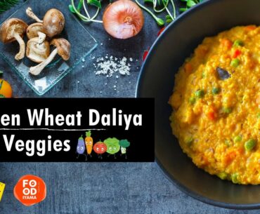 Vegetable Dalia Khichdi Recipe for Weight Loss Ft. @foodiyama | Truweight