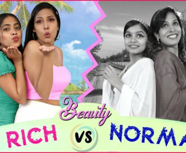 BEAUTY - Rich vs Normal | ShrutiArjunAnand