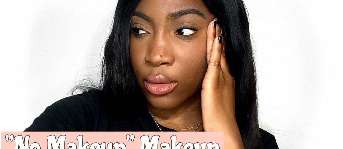 EVERYDAY NO MAKEUP MAKEUP