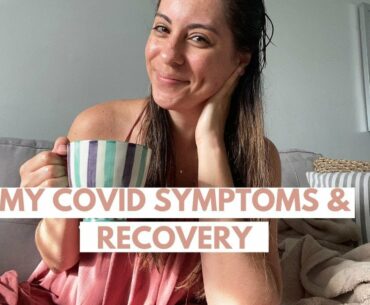 What is like having COVID? My Symptoms and my day to day treating on my own.