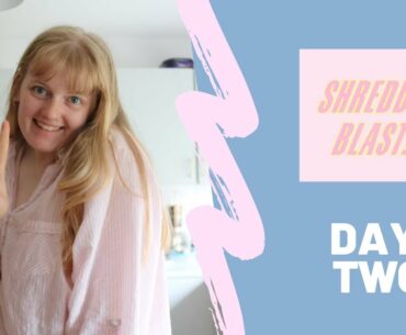 SHREDDY BLAST | DAY 2