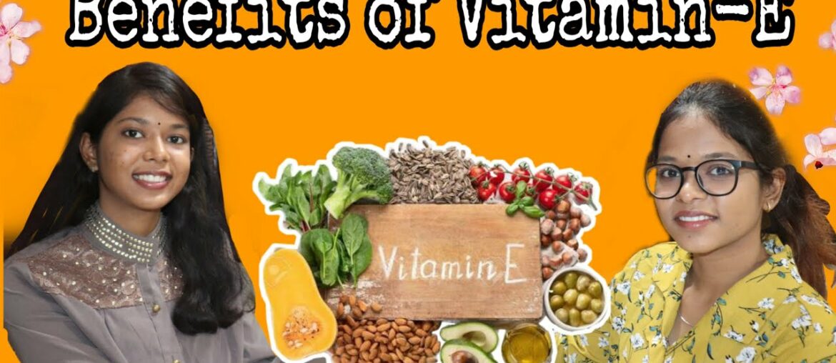 Benefits of Vitamin E || Life Captured