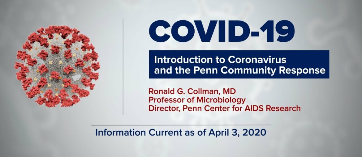 COVID-19 Symposium: Introduction to Coronavirus and the Penn Community Response | Dr. Ronald Collman