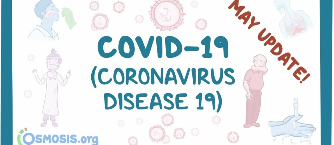 COVID-19 (Coronavirus Disease 19) May Update- causes, symptoms, diagnosis, treatment, pathology
