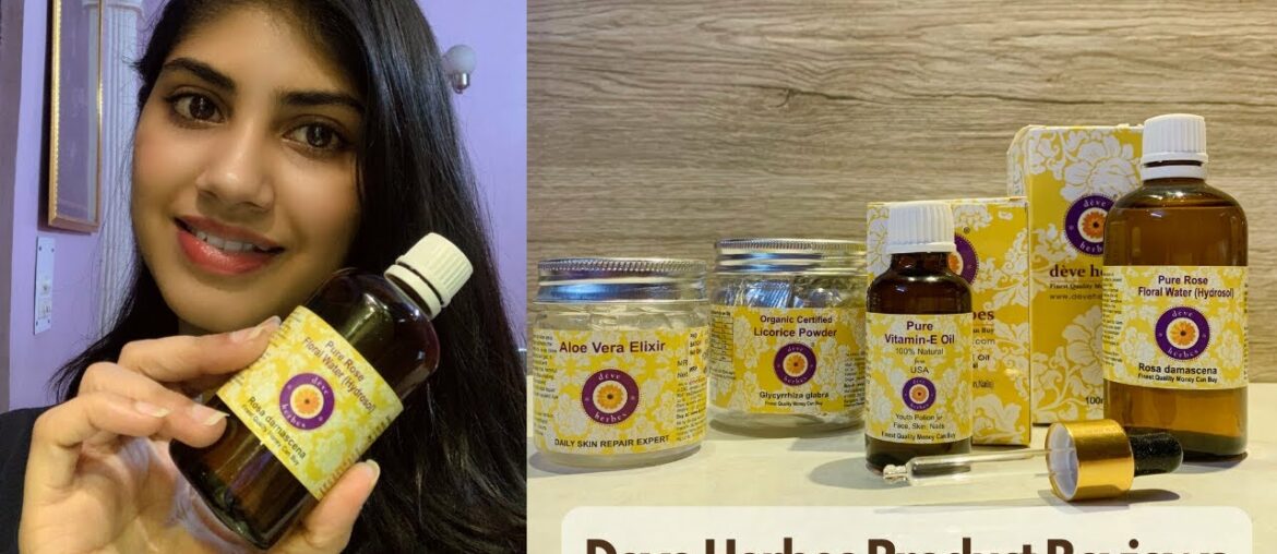 Deve Herbes Product Review | Vitamin E Oil, Rose Water | Skincare | The Rhapsody Girl