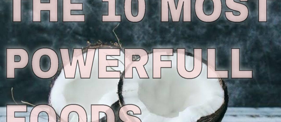 What are the secret super 10 Powerful Foods That Can Change Your Health in a Short Amount of Time