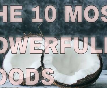 What are the secret super 10 Powerful Foods That Can Change Your Health in a Short Amount of Time