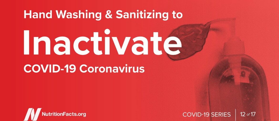 Hand Washing & Sanitizing to Inactivate COVID-19 Coronavirus