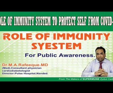 ROLE OF IMMUNITY SYSTEM TO PROTECT SELF FROM COVID-19  DR ABDUL RAFEEQUE ON ROLE OF IMMUNITY SYSTEM