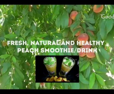 Fresh, Natural & Healthy Peach Smoothie/Drink | Immunity Booster against COVID19 | Good Life |