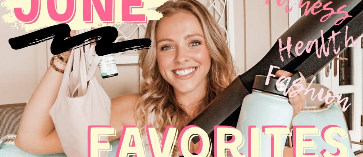 JUNE FAVORITES 2020 || Fitness, Health, + Fashion Items I CAN'T LIVE WITHOUT