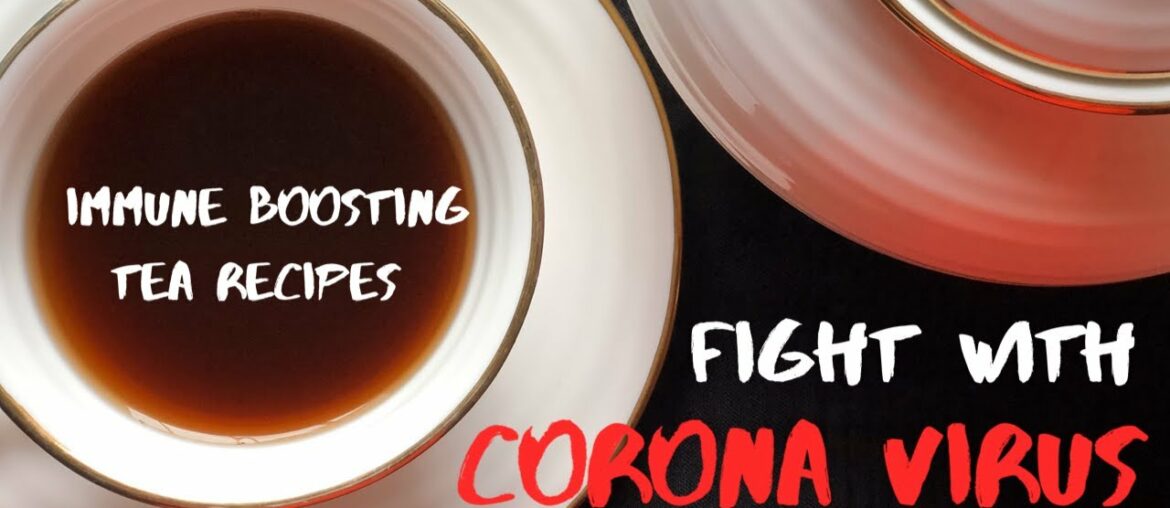 Immunity Boosting Tea For Corona Virus Prevention | Collaboration Tea Recipes To Fight Corona Virus