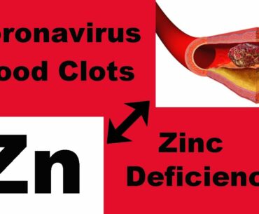Coronavirus Blood Clots = Zinc Deficiency!