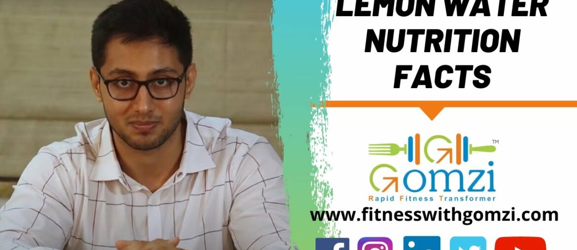 Nutrition facts - lemon water | fitnesswithgomzi