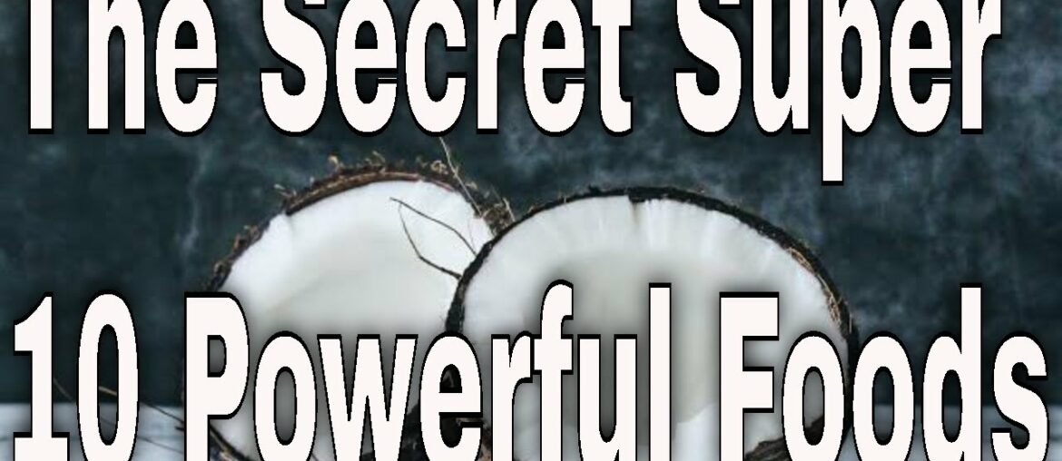 What are the secret super 10 Powerful Foods That Can Change Your Health in a Short Time Updated
