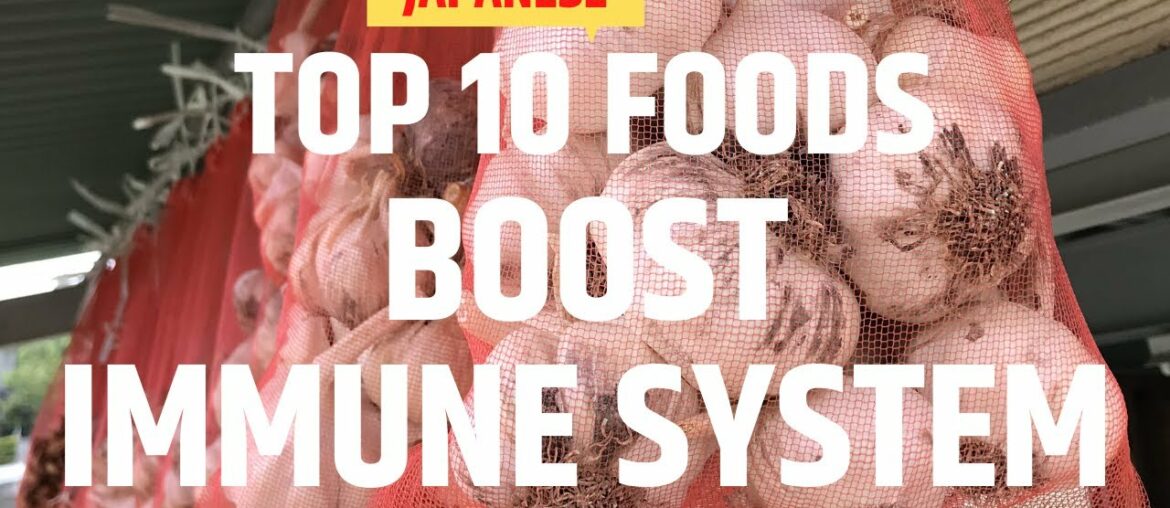 TOP 10 FOODS TO BOOST IMMUNE SYSTEM | What’s Japanese people eating? (EP175)