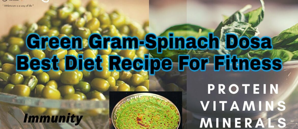 Protein, Vitamins & Minerals-Rich Mung-Palak Dosa |Tasty diet Recipe| Sports & Fitness Nutrition