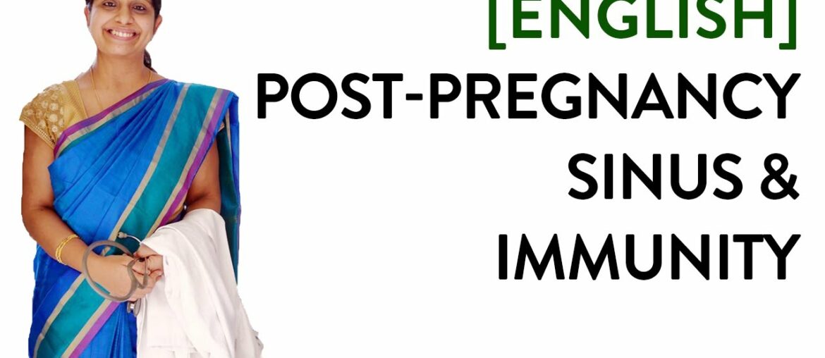 Post Pregnancy Sinus & Immunity