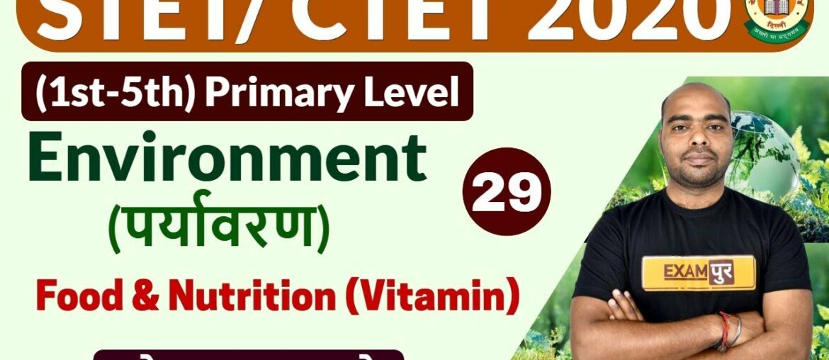 STET/ CTET 2020 || Environment || By Pawan Sir || Class - 29 ||  Food and Nutrition( Vitamin)