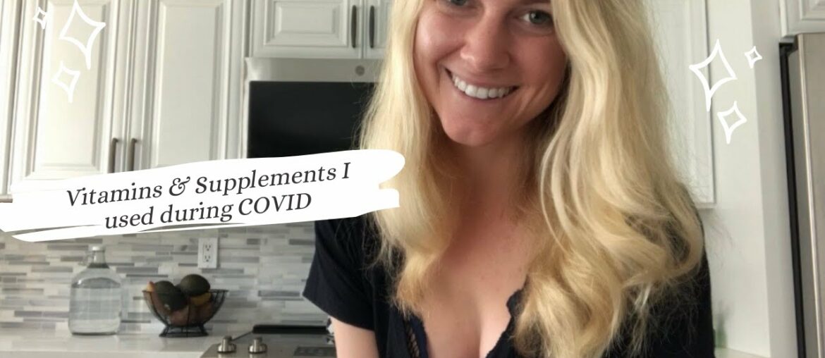 Vitamins & Supplements I used to fight COVID