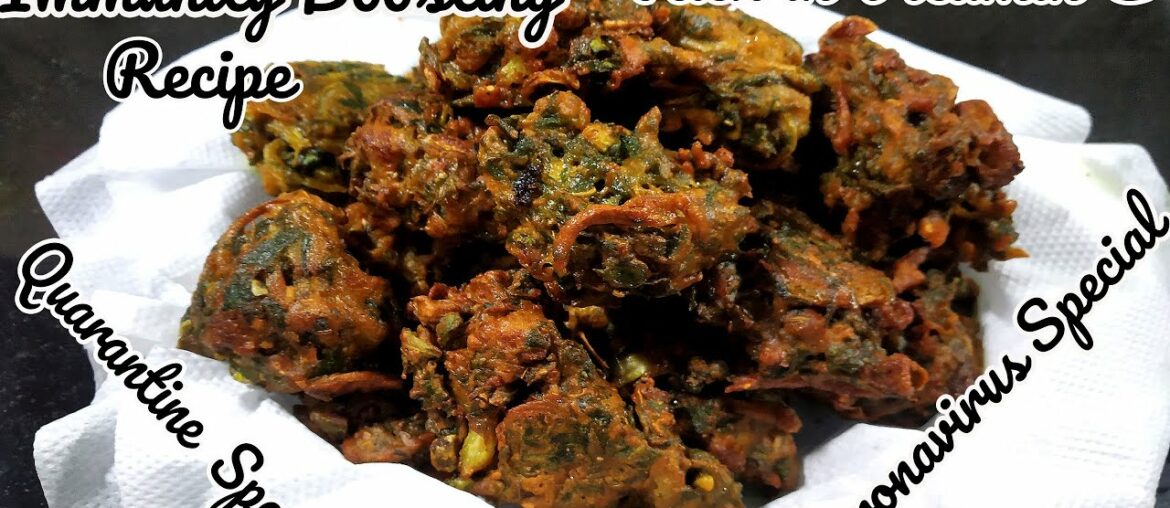 Immunity Booster Pakoday || Quarantine Food loaded  with Vitamin C || Coronavirus Special Fritters