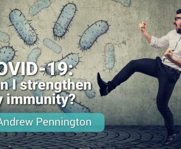 COVID-19: Can I strengthen my immunity?