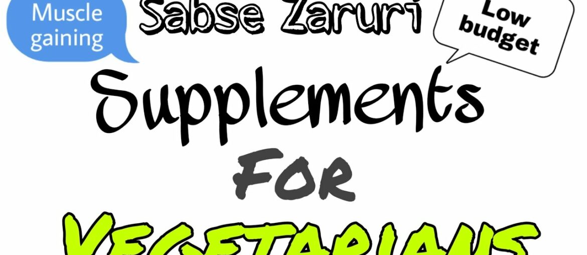 Most important supplements for Vegetarians || Muscle gaining supplements || Low Budget Supplements