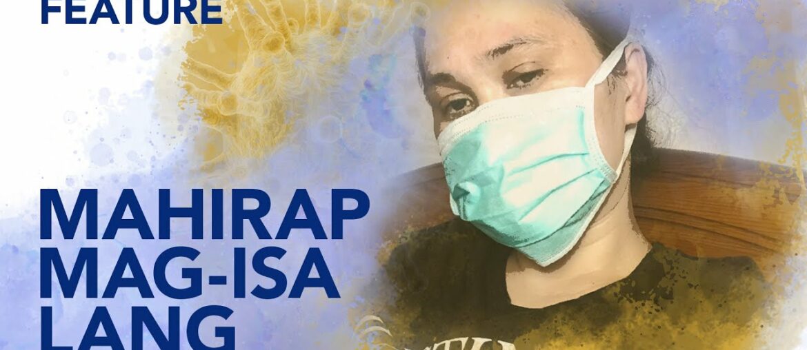 Mahirap Mag-isa Lang Ako: Battling COVID-19 Alone While Missing Home | COVID-19 Story