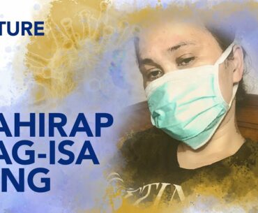 Mahirap Mag-isa Lang Ako: Battling COVID-19 Alone While Missing Home | COVID-19 Story