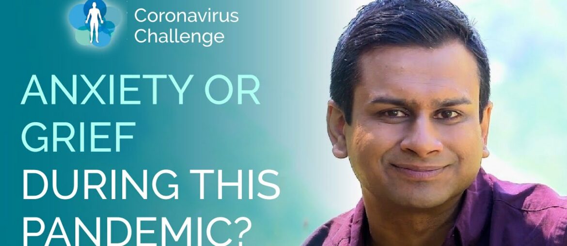 Anxiety or Grief During This Pandemic? | Ashok Gupta | Coronavirus Challenge |