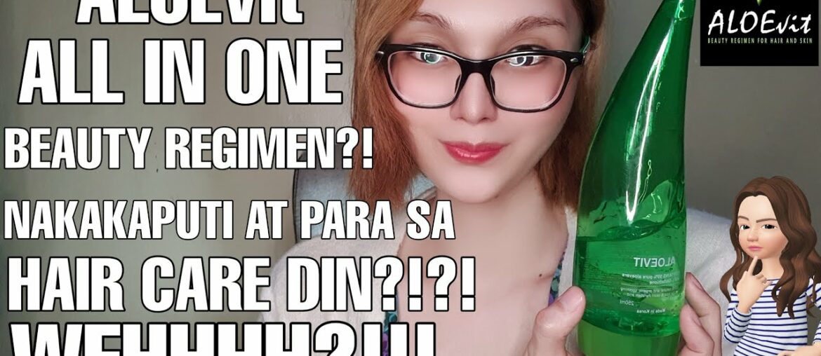 ALOEvit ALL IN ONE BEAUTY REGIMEN?! NAKAKAPUTI, NAKAKAKINIS AT PAMPAGANDA DAW NG BUHOK???!!