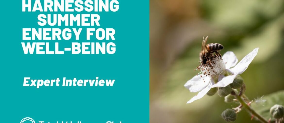 Harnessing summer energy for wellbeing