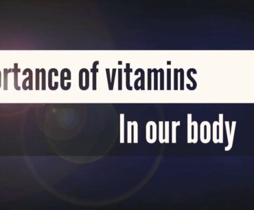 Importance of vitamins in our body// Learn more.com #youtubestudy