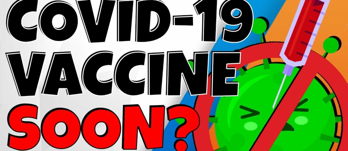 Will A COVID-19 Vaccine Be Available Soon? | Safety, Testing, Dosage, Development, Effectiveness