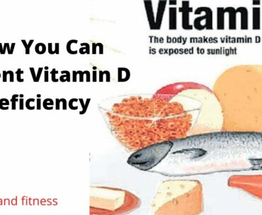 How you can prevent vitamin d deficiency