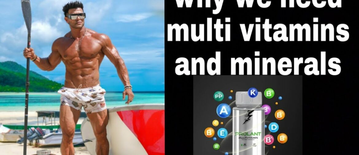 Why you need multivitamins | Sahil khan multi vitamins | divine nutrition multvitamins | most import