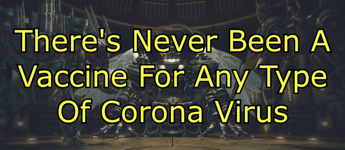 There’s Never Been a Vaccine to Any Type of Coronavirus - Because It's A Cold