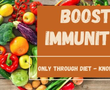 BOOST YOUR IMMUNITY NATURALLY | KNOW ALL ABOUT IMMUNITY