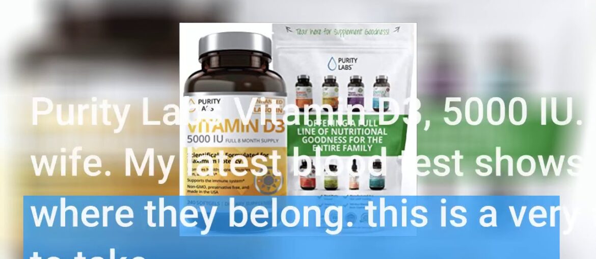 Review: Pure Vitamin D3 with 5000IU Per Serving  240 Softgels - 8 Month Supply