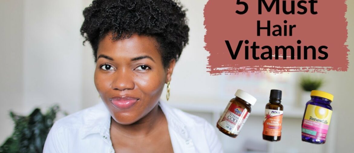 5 HAIR GROWTH VITAMINS For Natural Hair - LONG HEALTHY HAIR MUST HAVE