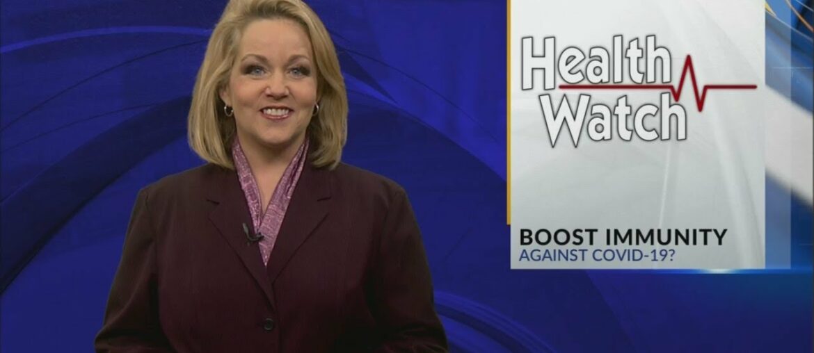 Health Watch: Can you boost immunity against COVID-19?