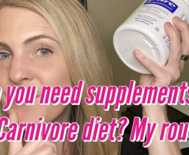 Do you need supplements on the Carnivore diet? My current supplement routine & why I use supplements