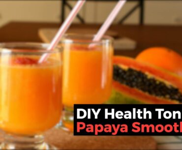 DIY Health Tonic: Papaya Smoothie